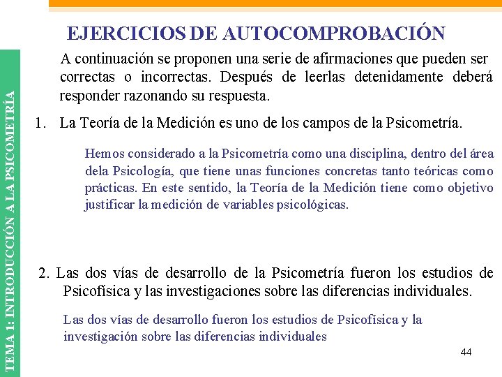 TEMA 1: INTRODUCCIÓN A LA PSICOMETRÍA EJERCICIOS DE AUTOCOMPROBACIÓN A continuación se proponen una