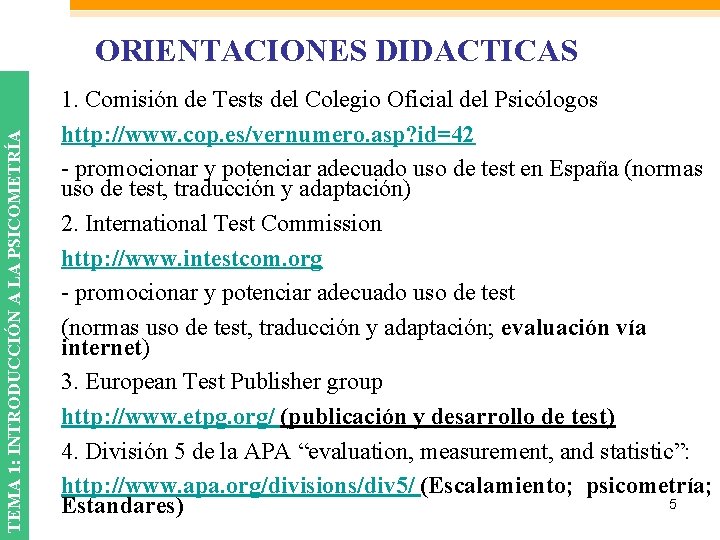 TEMA 1: INTRODUCCIÓN A LA PSICOMETRÍA ORIENTACIONES DIDACTICAS 1. Comisión de Tests del Colegio