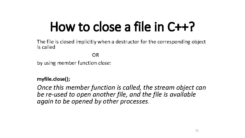 How to close a file in C++? The file is closed implicitly when a