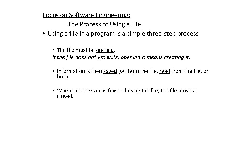 Focus on Software Engineering: The Process of Using a File • Using a file