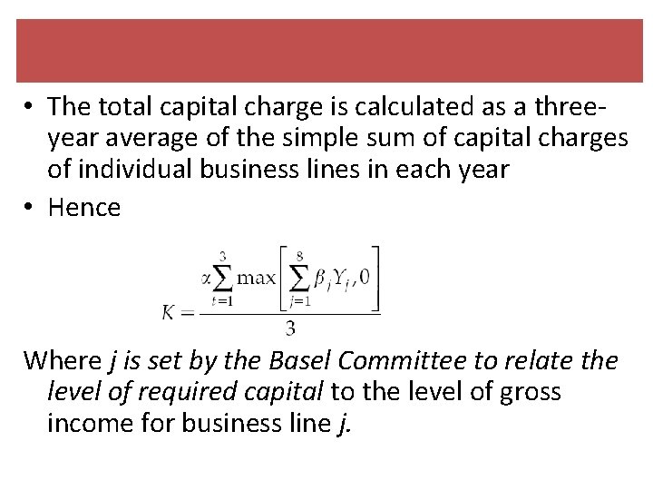  • The total capital charge is calculated as a threeyear average of the