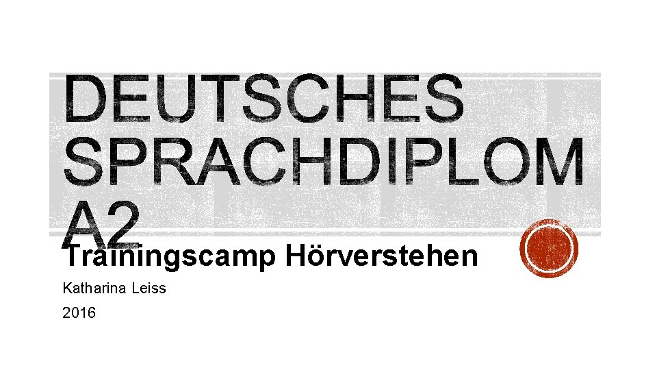 Trainingscamp Hörverstehen Katharina Leiss 2016 