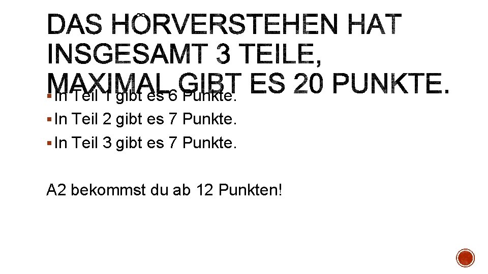 § In Teil 1 gibt es 6 Punkte. § In Teil 2 gibt es