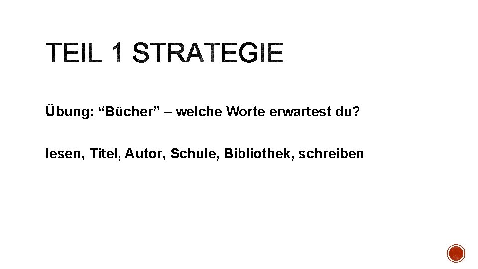 Übung: “Bücher” – welche Worte erwartest du? lesen, Titel, Autor, Schule, Bibliothek, schreiben 