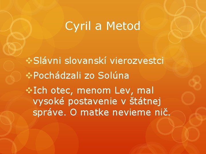 Cyril a Metod v. Slávni slovanskí vierozvestci v. Pochádzali zo Solúna v. Ich otec,