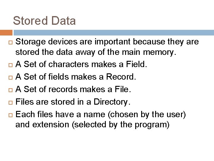 Stored Data Storage devices are important because they are stored the data away of