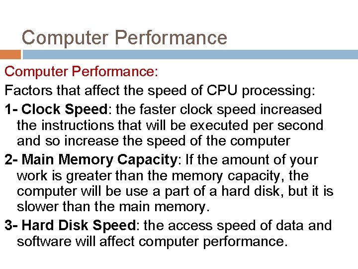 Computer Performance: Factors that affect the speed of CPU processing: 1 - Clock Speed: