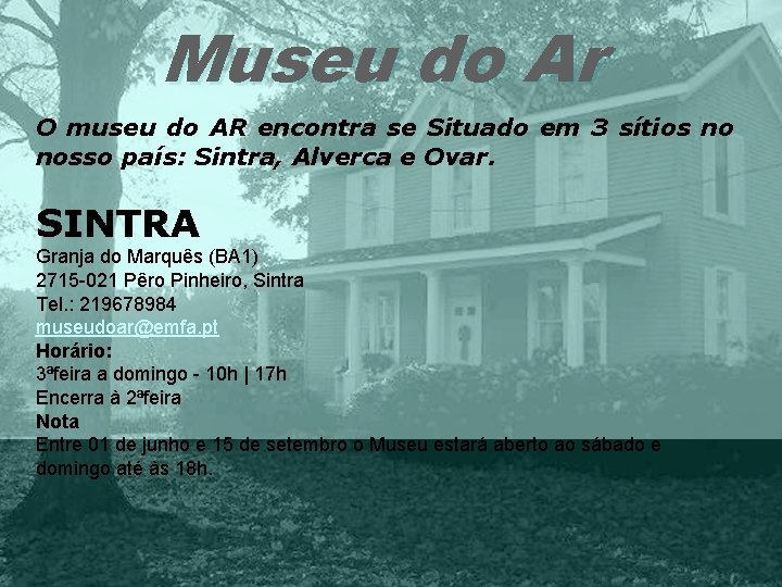 Museu do Ar O museu do AR encontra se Situado em 3 sítios no