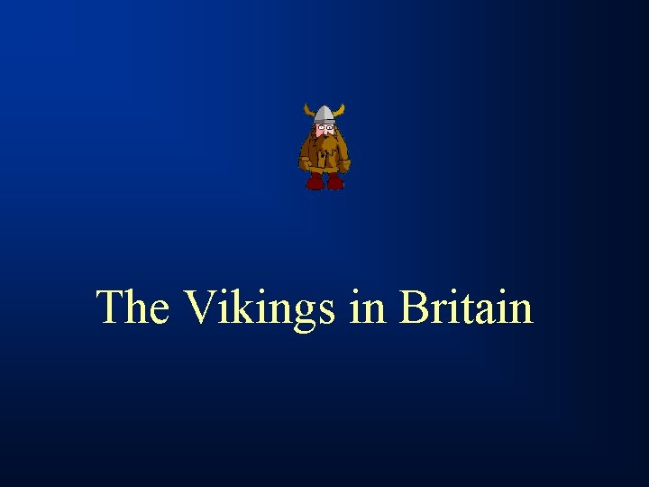 The Vikings in Britain 