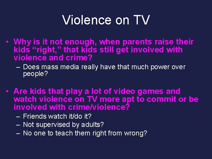 Violence on TV • Why is it not enough, when parents raise their kids