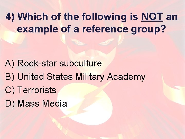 4) Which of the following is NOT an example of a reference group? A)