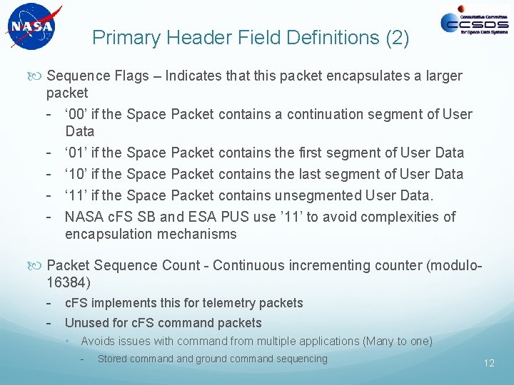 Primary Header Field Definitions (2) Sequence Flags – Indicates that this packet encapsulates a