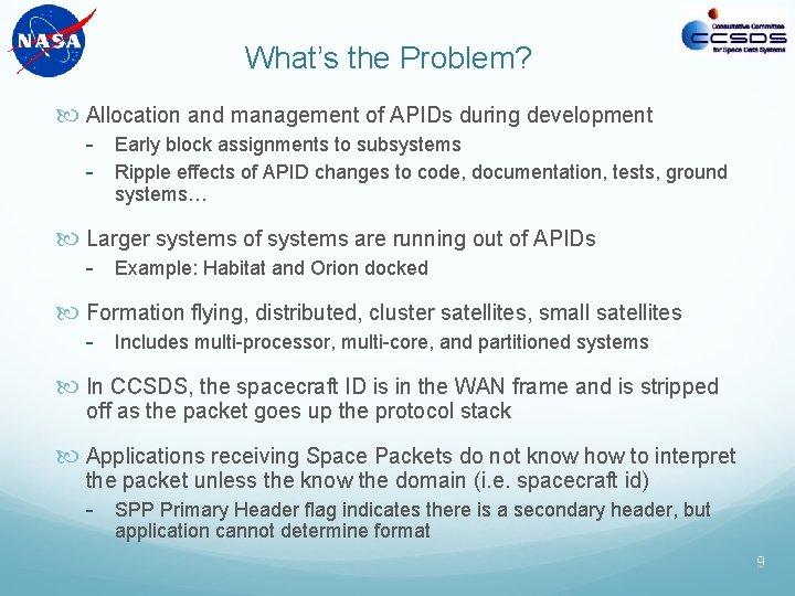 What’s the Problem? Allocation and management of APIDs during development Early block assignments to