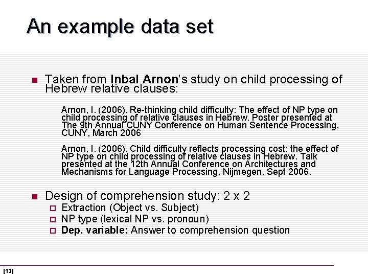 An example data set n Taken from Inbal Arnon’s study on child processing of