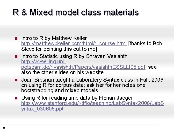 R & Mixed model class materials n n [38] Intro to R by Matthew