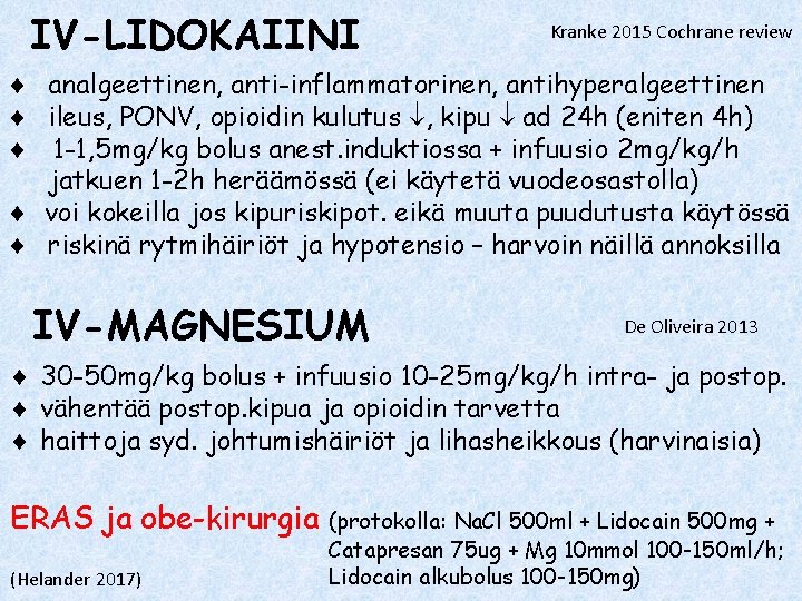 IV-LIDOKAIINI Kranke 2015 Cochrane review analgeettinen, anti-inflammatorinen, antihyperalgeettinen ileus, PONV, opioidin kulutus , kipu