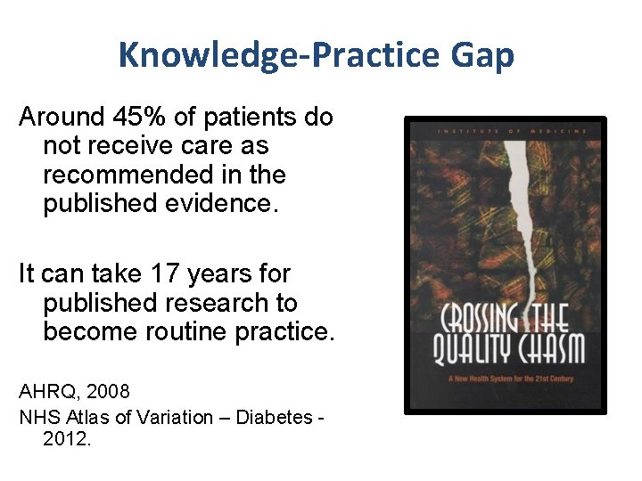 Knowledge-Practice Gap Around 45% of patients do not receive care as recommended in the