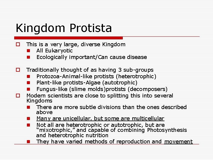 Kingdom Protista o This is a very large, diverse Kingdom n All Eukaryotic n Kingdom Protista o This is a very large, diverse Kingdom n All Eukaryotic n