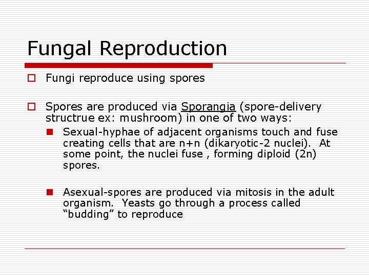 Fungal Reproduction o Fungi reproduce using spores o Spores are produced via Sporangia (spore-delivery Fungal Reproduction o Fungi reproduce using spores o Spores are produced via Sporangia (spore-delivery