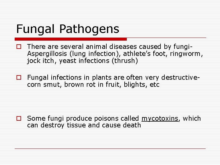 Fungal Pathogens o There are several animal diseases caused by fungi. Aspergillosis (lung infection), Fungal Pathogens o There are several animal diseases caused by fungi. Aspergillosis (lung infection),