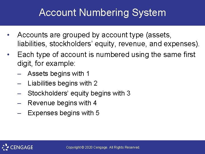 Account Numbering System • • Accounts are grouped by account type (assets, liabilities, stockholders’