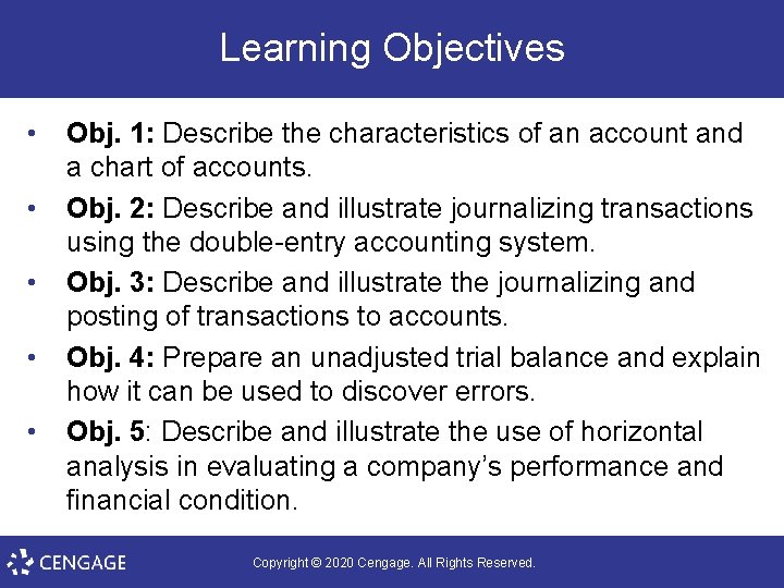 Learning Objectives • • • Obj. 1: Describe the characteristics of an account and