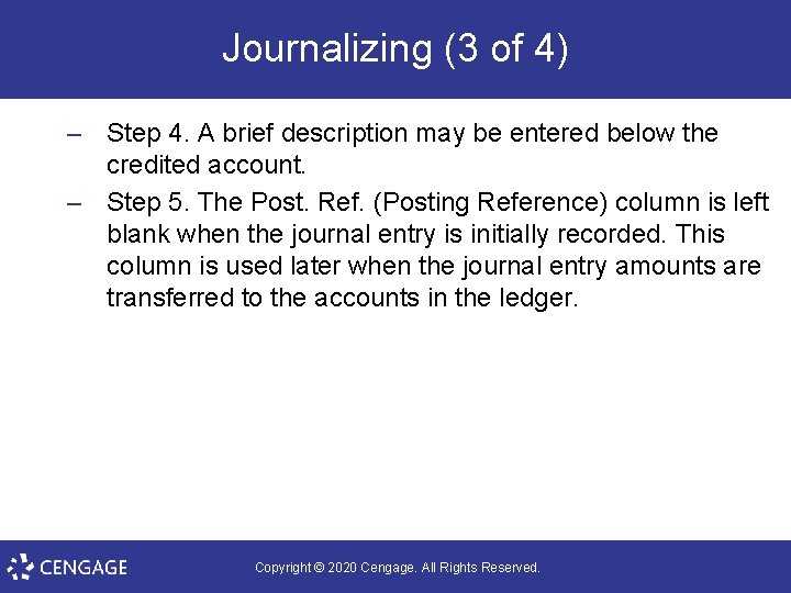 Journalizing (3 of 4) – Step 4. A brief description may be entered below