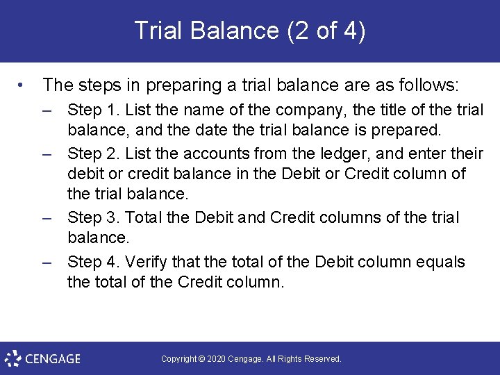 Trial Balance (2 of 4) • The steps in preparing a trial balance are