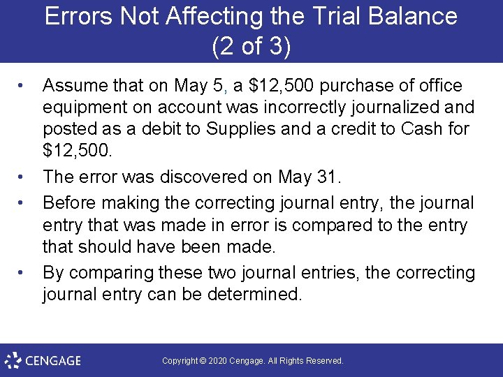 Errors Not Affecting the Trial Balance (2 of 3) • • Assume that on