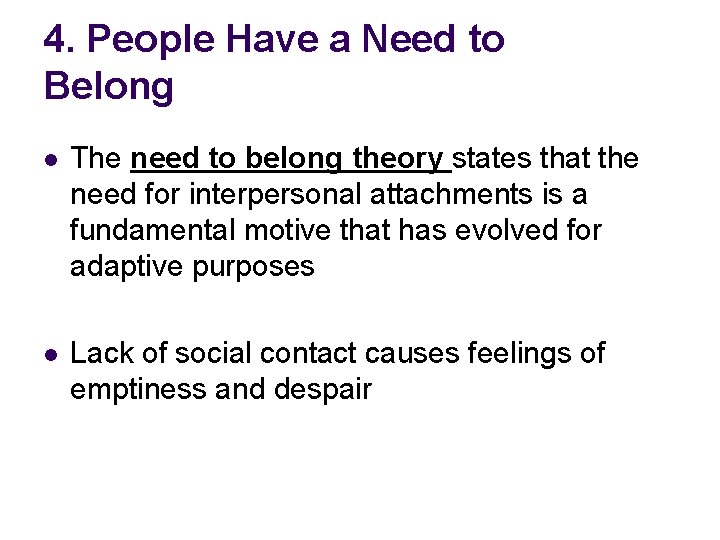 4. People Have a Need to Belong l The need to belong theory states