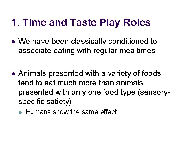 1. Time and Taste Play Roles l We have been classically conditioned to associate