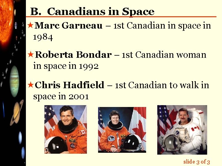 B. Canadians in Space «Marc Garneau – 1 st Canadian in space in 1984