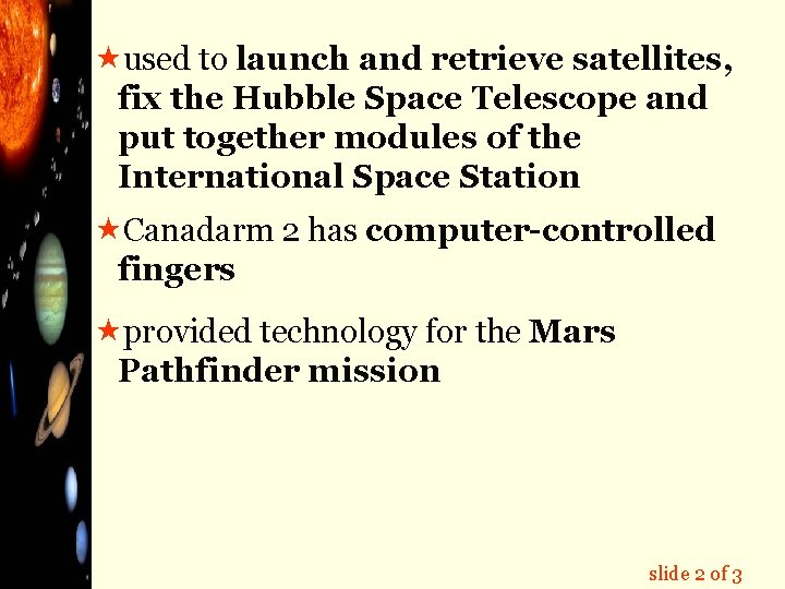 «used to launch and retrieve satellites, fix the Hubble Space Telescope and put