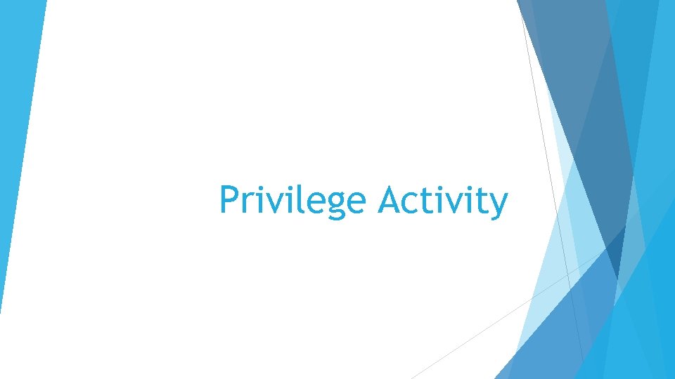 Privilege Activity 