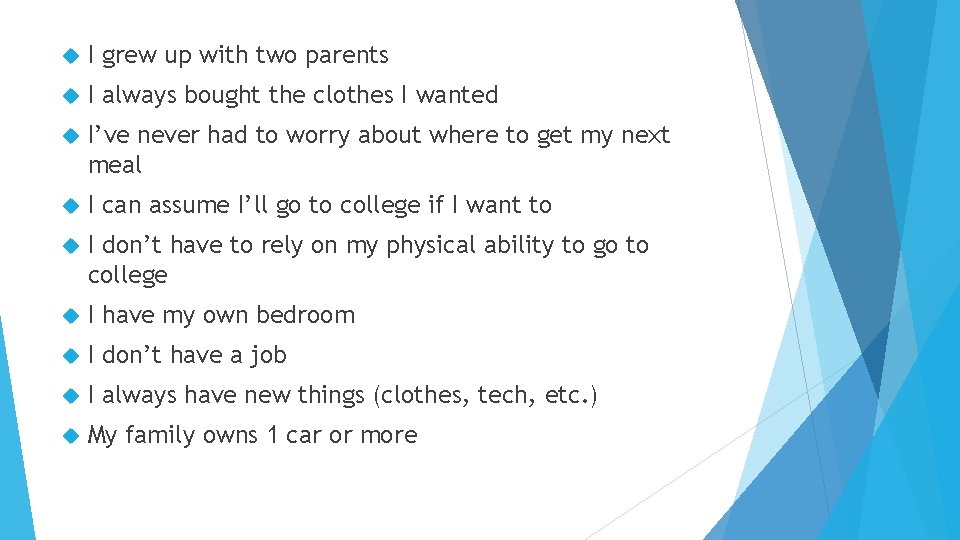 I grew up with two parents I always bought the clothes I wanted
