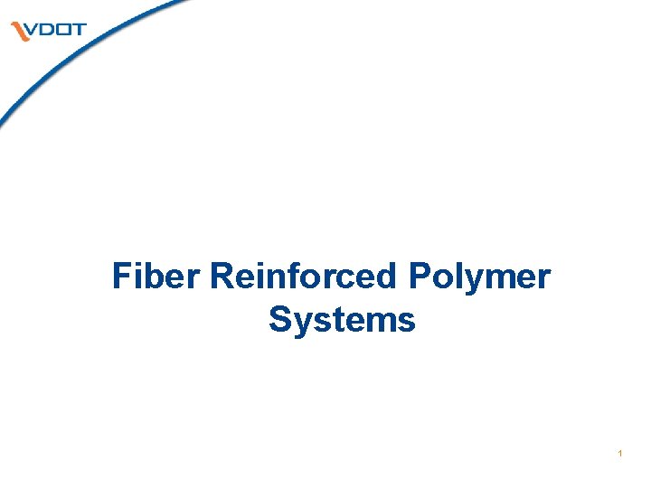 Fiber Reinforced Polymer Systems 1 