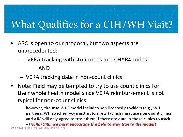 What Qualifies for a CIH/WH Visit? • ARC is open to our proposal, but