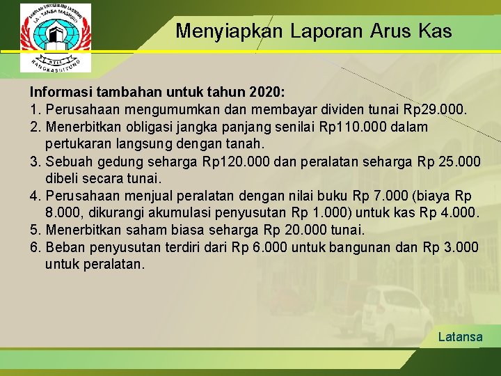 Menyiapkan Laporan Arus Kas Informasi tambahan untuk tahun 2020: 1. Perusahaan mengumumkan dan membayar