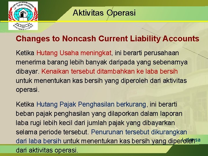 Aktivitas Operasi Changes to Noncash Current Liability Accounts Ketika Hutang Usaha meningkat, ini berarti