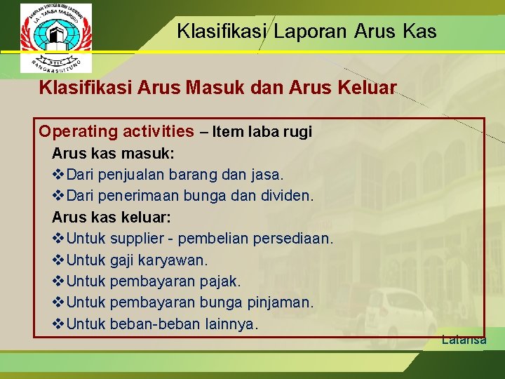 Klasifikasi Laporan Arus Kas Klasifikasi Arus Masuk dan Arus Keluar Operating activities – Item