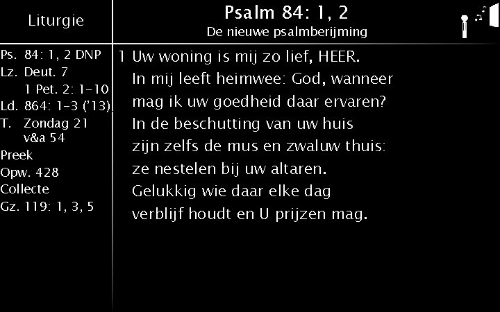 Liturgie Ps. 84: 1, 2 DNP Lz. Deut. 7 1 Pet. 2: 1 -10