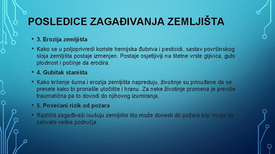 POSLEDICE ZAGAĐIVANJA ZEMLJIŠTA • • 3. Erozija zemljišta • • 4. Gubitak staništa •