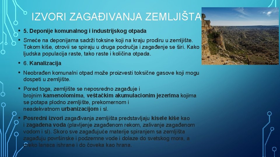 IZVORI ZAGAĐIVANJA ZEMLJIŠTA • • 5. Deponije komunalnog i industrijskog otpada • • 6.