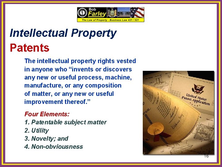 Intellectual Property Patents The intellectual property rights vested in anyone who “invents or discovers