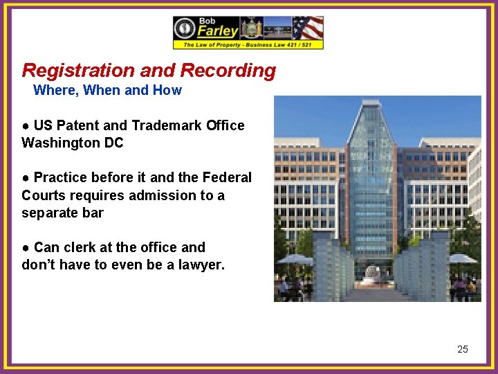 Registration and Recording Where, When and How ● US Patent and Trademark Office Washington