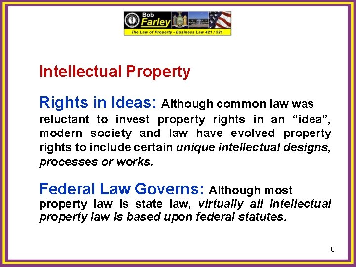 Intellectual Property Rights in Ideas: Although common law was reluctant to invest property rights
