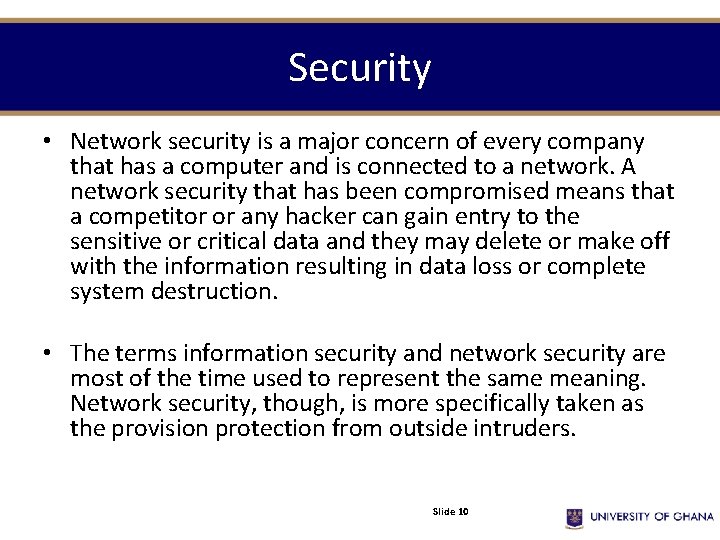Security • Network security is a major concern of every company that has a