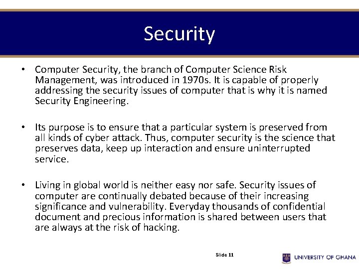 Security • Computer Security, the branch of Computer Science Risk Management, was introduced in