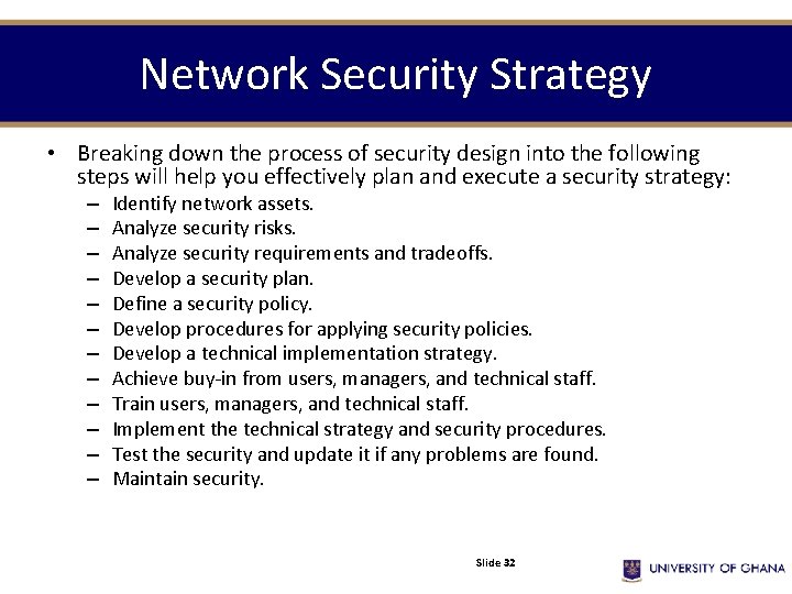 Network Security Strategy • Breaking down the process of security design into the following