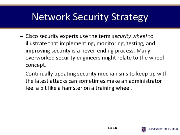 Network Security Strategy – Cisco security experts use the term security wheel to illustrate